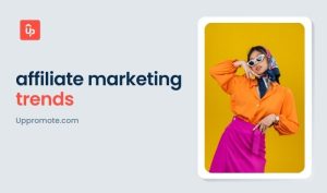 affiliate marketing trends