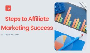 Steps to Affiliate Marketing Success