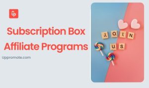 Subscription Box Affiliate Programs